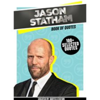 Jason_Statham__Book_of_Quotes__100__Selected_Quotes_